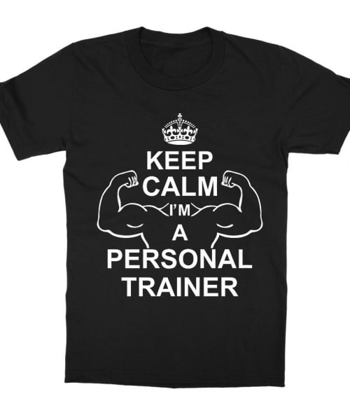 Keep calm I'm a peronal trainer Póló - Ha Personal Trainer rajongó ezeket a pólókat tuti imádni fogod!
