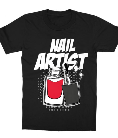 Nail artist Póló - Ha Manicurist rajongó ezeket a pólókat tuti imádni fogod!