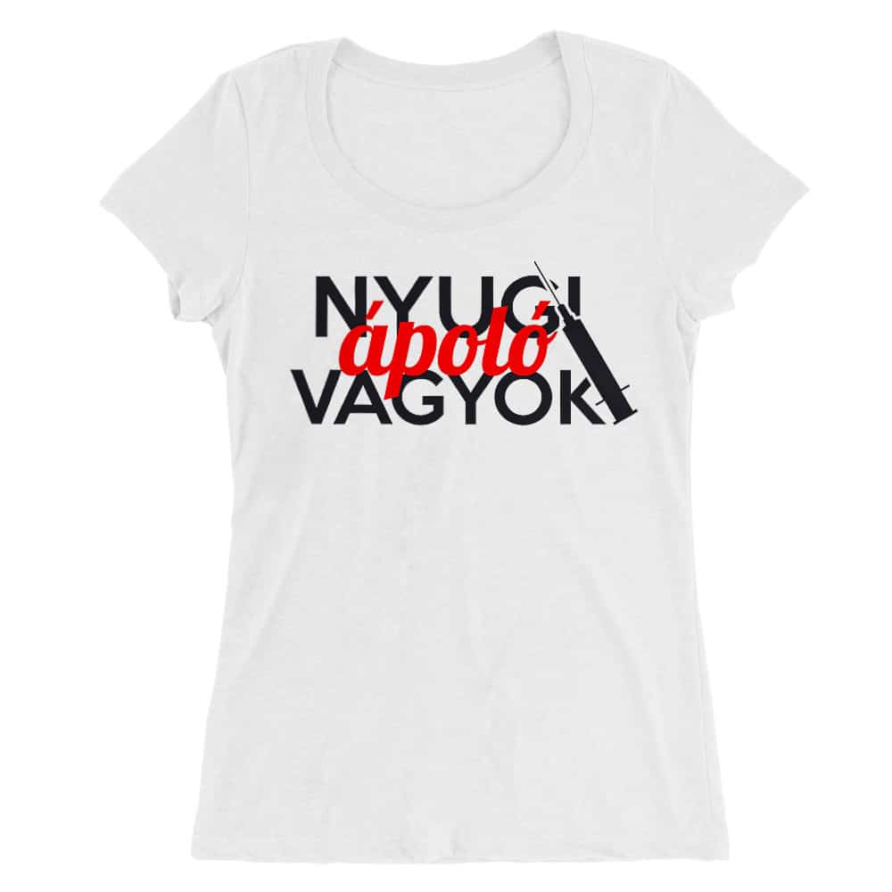 Nyugi ápoló vagyok Női O-nyakú Póló