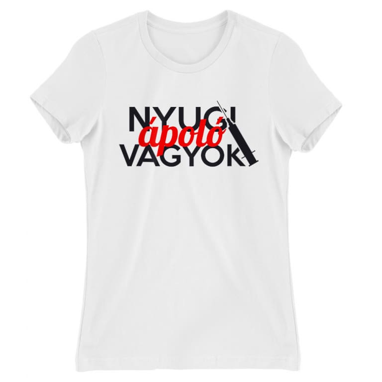 Nyugi ápoló vagyok - Női Póló