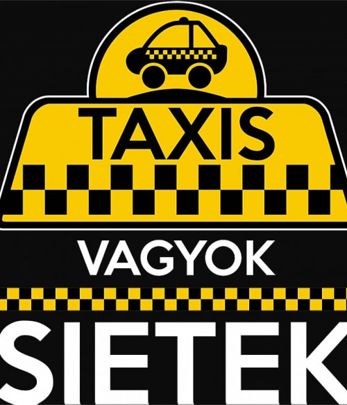 Taxis vagyok Sofőr Pólók, Pulóverek, Bögrék - Sofőr