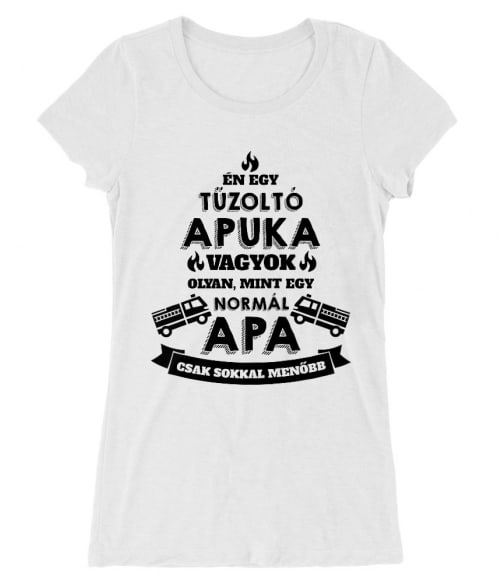 Tűzoltó apa Póló - Ha Firefighter rajongó ezeket a pólókat tuti imádni fogod!