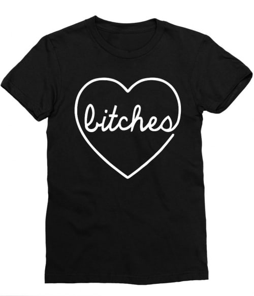 Bitches heart Póló - Ha Friendship rajongó ezeket a pólókat tuti imádni fogod!
