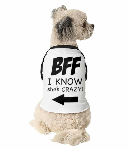 BFF she is crazy Póló - Ha Friendship rajongó ezeket a pólókat tuti imádni fogod!
