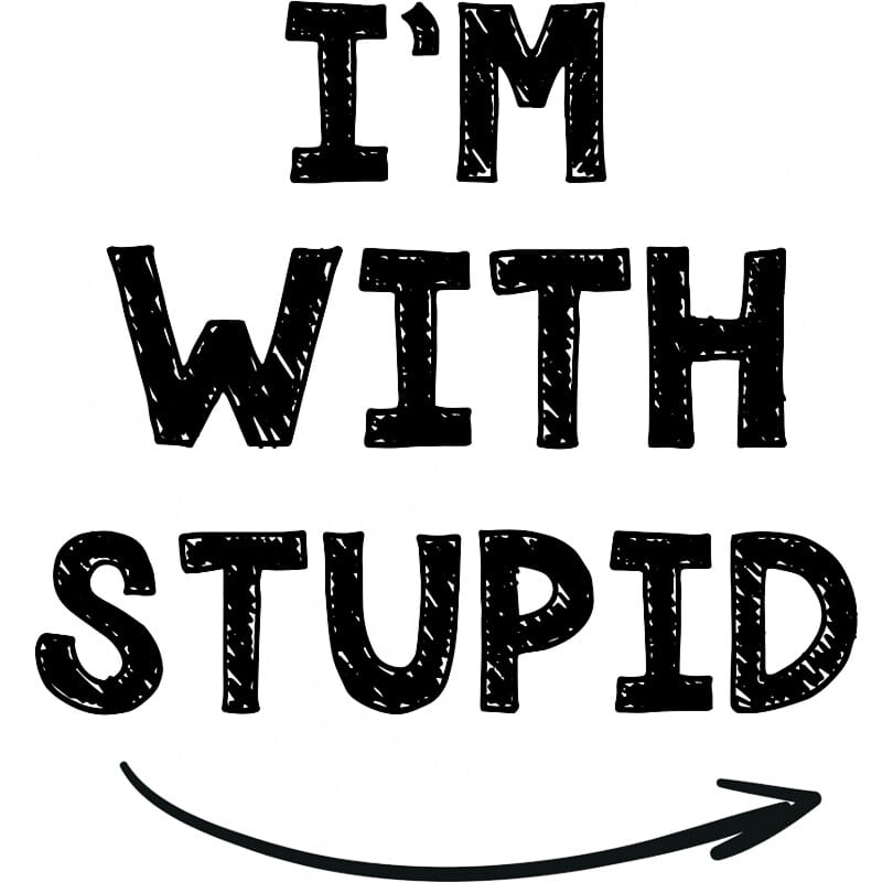I'm with stupid
