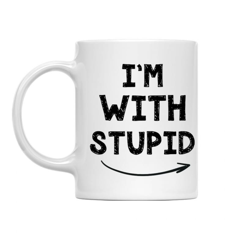 I'm with stupid