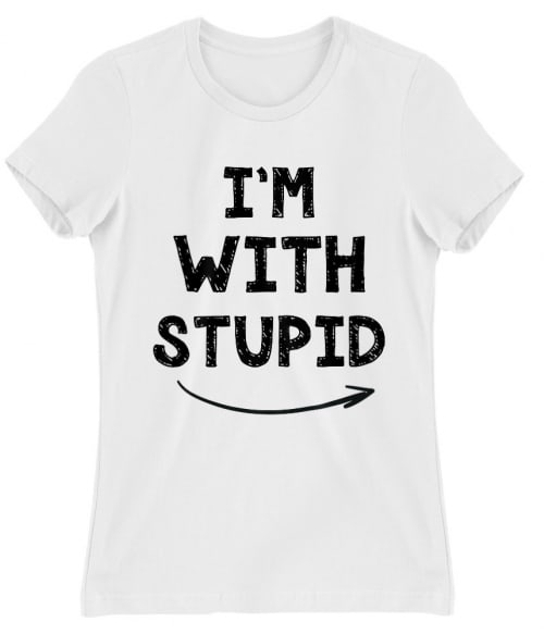 I'm with stupid Póló - Ha Friendship rajongó ezeket a pólókat tuti imádni fogod!