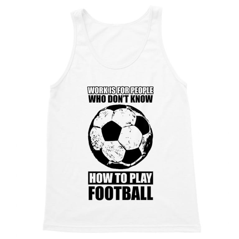 Work is for people football