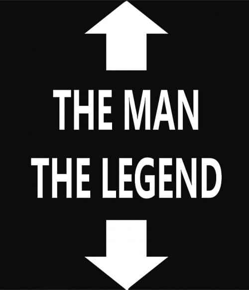 The man the legend Vicces szöveges Vicces szöveges Vicces szöveges Pólók, Pulóverek, Bögrék - Vicces szöveges