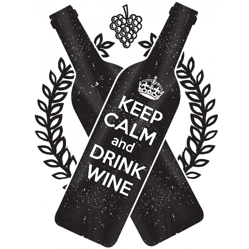 Keep calm and drink wine