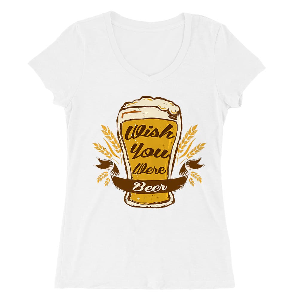 Whis you were beer 2 Női V-nyakú Póló