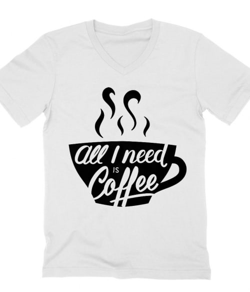 All I need is coffee Póló - Ha Food rajongó ezeket a pólókat tuti imádni fogod!