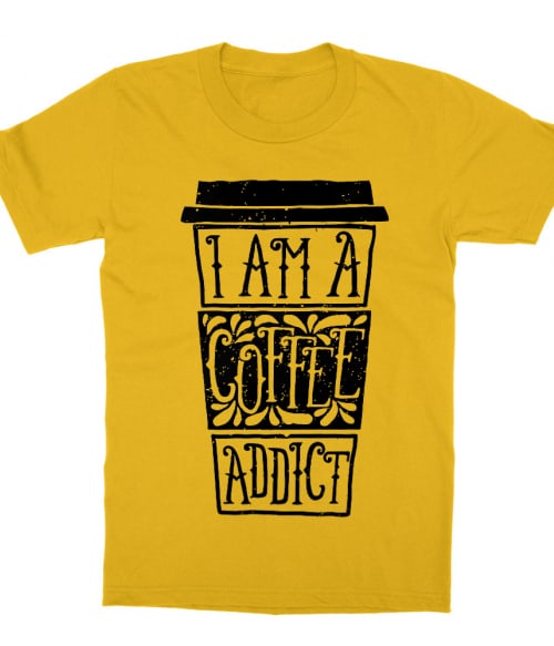 Coffee addict Póló - Ha Food rajongó ezeket a pólókat tuti imádni fogod!