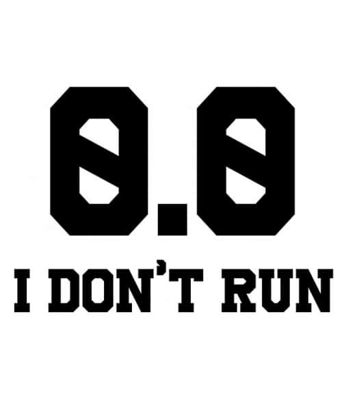 I don't run Futó Futó Futó Pólók, Pulóverek, Bögrék - Szabadidő