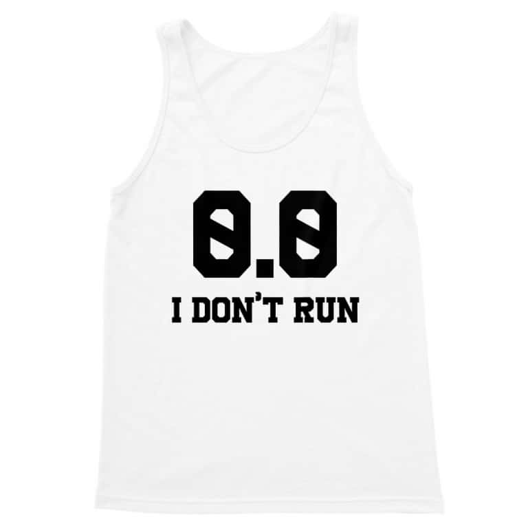 I don't run