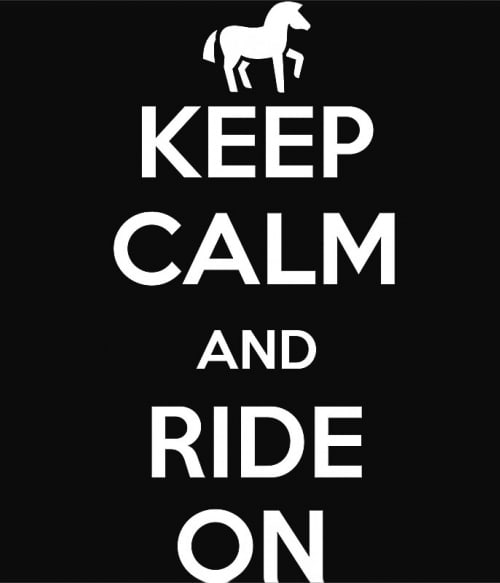 Keep calm and ride on Lovas Pólók, Pulóverek, Bögrék - Lovas
