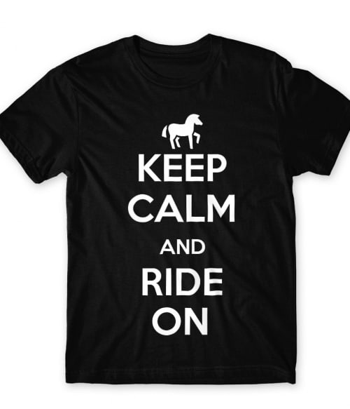 Keep calm and ride on Póló - Ha Horse rajongó ezeket a pólókat tuti imádni fogod!
