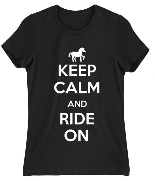 Keep calm and ride on Lovas Női Póló - Lovas