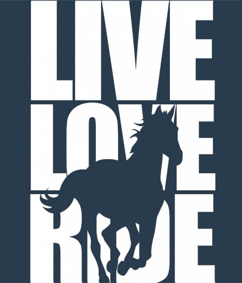 Live Love Ride Lovas Pólók, Pulóverek, Bögrék - Lovas