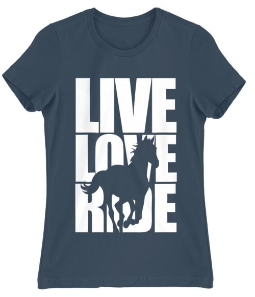 Live Love Ride Lovas Női Póló - Lovas
