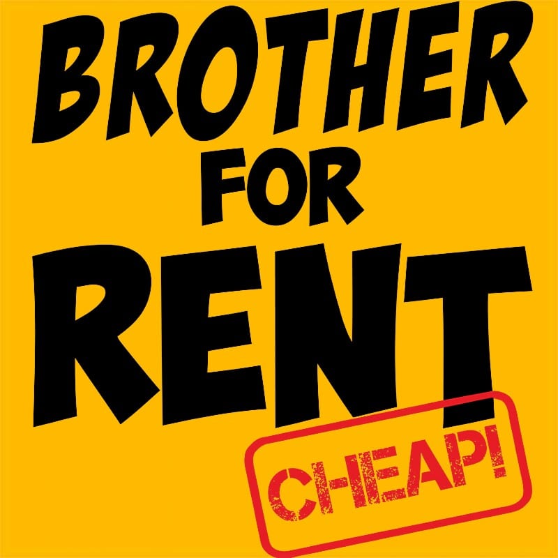 Brother for rent