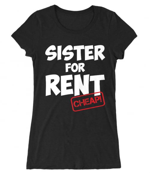 Sister for rent Póló - Ha Family rajongó ezeket a pólókat tuti imádni fogod!