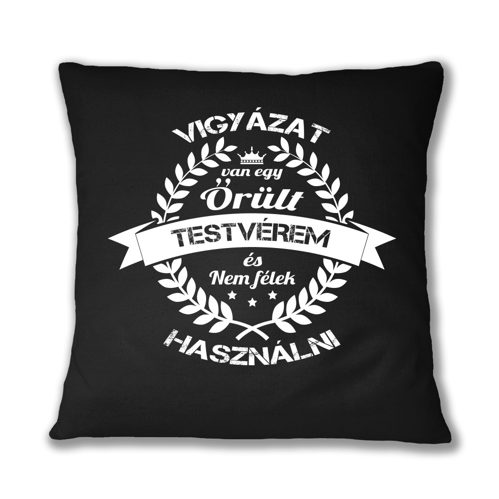 Vigyázat, őrült testvér! Párnahuzat