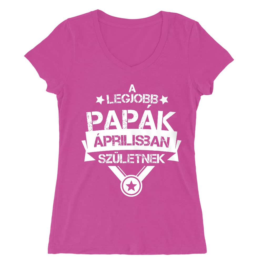 Legjobb papa Április Női V-nyakú Póló