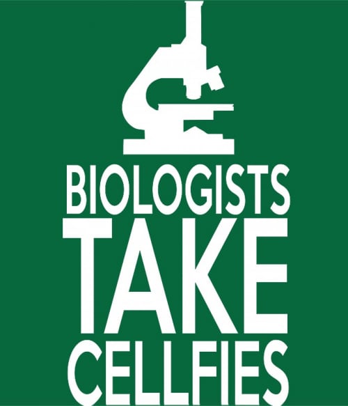 Biologist take cellfies Tudományos Pólók, Pulóverek, Bögrék - Tudományos