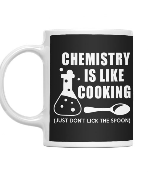 Chemistry is like cooking Tudományos Bögre - Tudományos