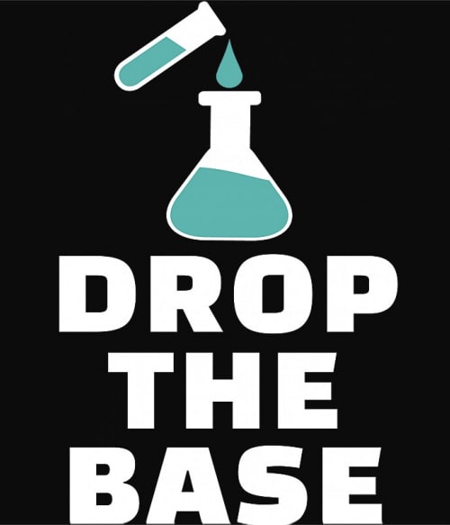 Drop the base Tudományos Pólók, Pulóverek, Bögrék - Tudományos