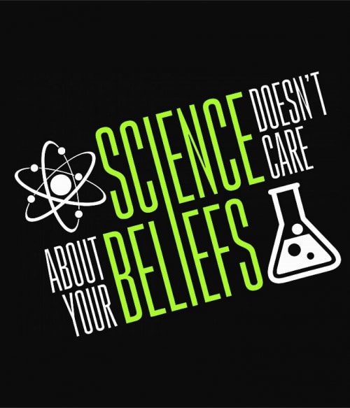 Science doesn't care Tudományos Pólók, Pulóverek, Bögrék - Tudományos