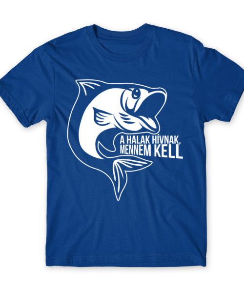 A halak hívnak Póló - Ha Fishing rajongó ezeket a pólókat tuti imádni fogod!