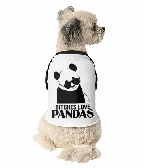 Bitches Love Pandas Pandás Állatoknak - Pandás