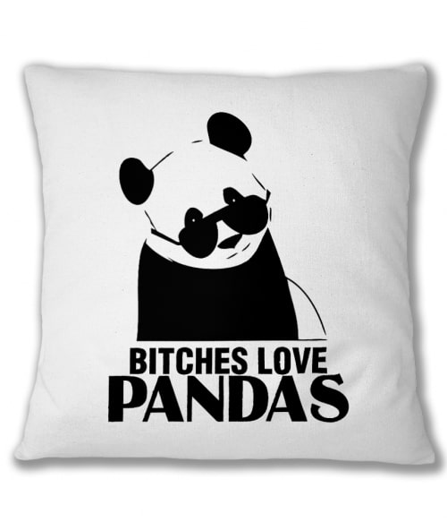 Bitches Love Pandas Pandás Párnahuzat - Pandás