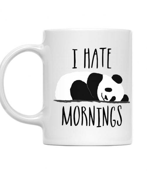 I Hate Mornings Póló - Ha Panda rajongó ezeket a pólókat tuti imádni fogod!