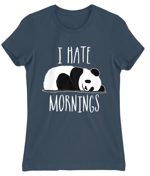 I Hate Mornings Pandás Női Póló - Pandás