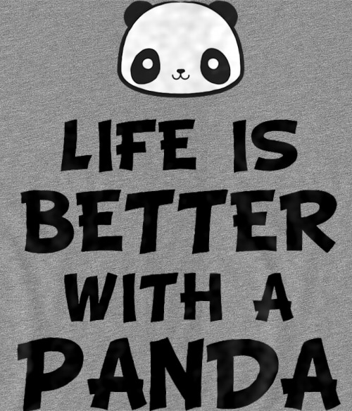 Life is better with a Panda Pandás Pólók, Pulóverek, Bögrék - Pandás