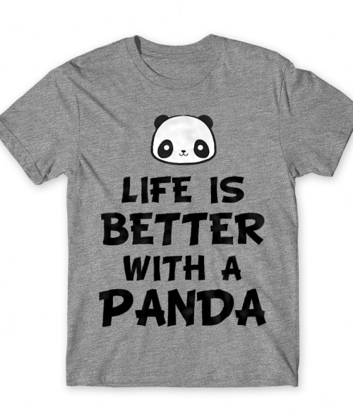 Life is better with a Panda Pandás Póló - Pandás