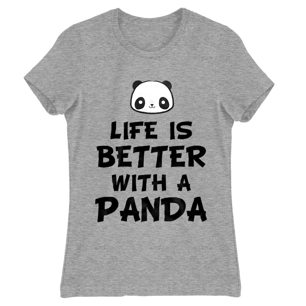 Life is better with a Panda Női Póló