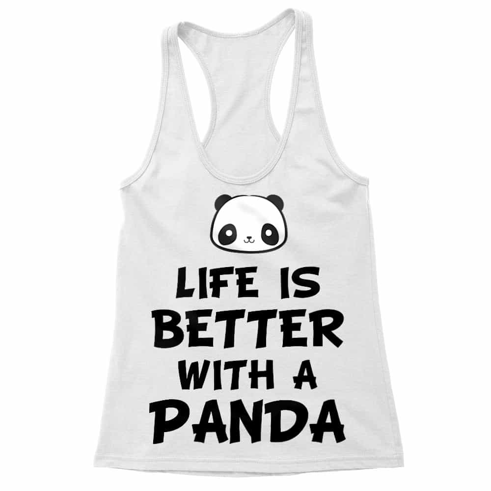 Life is better with a Panda Női Trikó