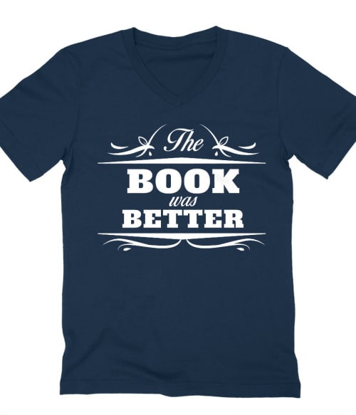 The Book was better Póló - Ha Reading rajongó ezeket a pólókat tuti imádni fogod!