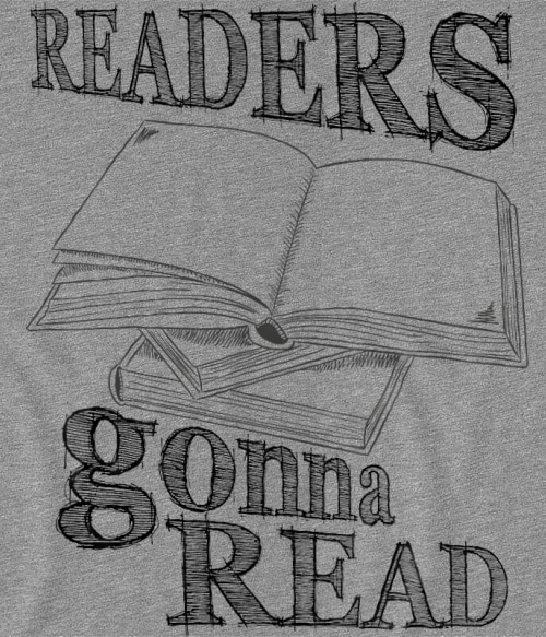 Readers gonna read Olvasás Pólók, Pulóverek, Bögrék - Olvasás