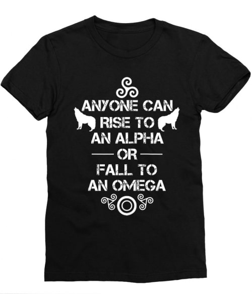 Anyone can rise to an Alpha Póló - Ha Teen Wolf rajongó ezeket a pólókat tuti imádni fogod!