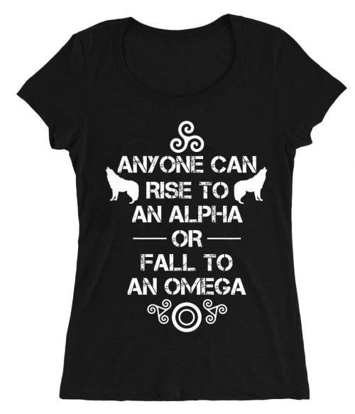 Anyone can rise to an Alpha Póló - Ha Teen Wolf rajongó ezeket a pólókat tuti imádni fogod!
