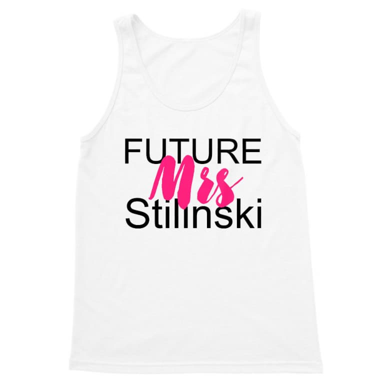 Future Mrs Stilinksi
