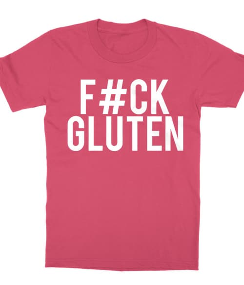 Fuck Gluten Póló - Ha Gluten Free rajongó ezeket a pólókat tuti imádni fogod!