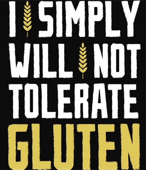 I simply will not tolerate gluten Gluténmentes Pólók, Pulóverek, Bögrék - Hobbi-Érdeklődés