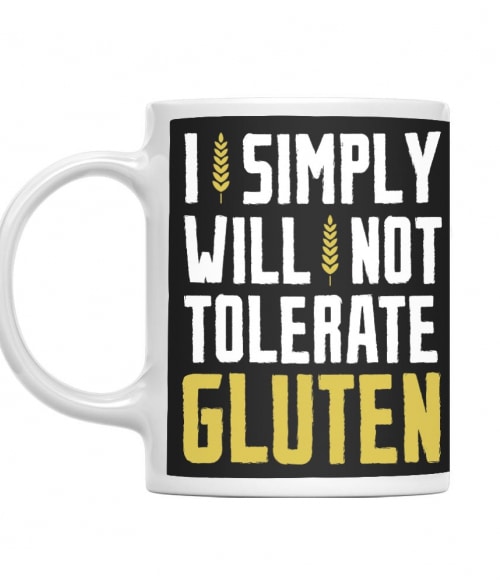 I simply will not tolerate gluten Gluténmentes Bögre - Hobbi-Érdeklődés