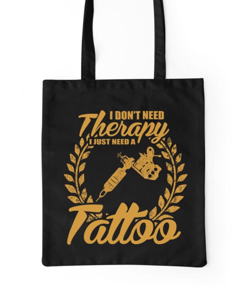 Don't need therapy tattoo Póló - Ha Tattoo rajongó ezeket a pólókat tuti imádni fogod!